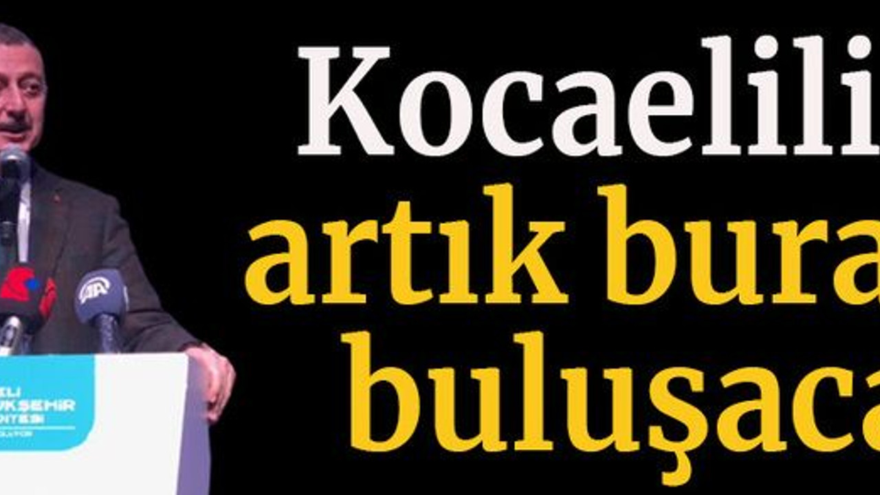 Kocaelililer artık burada buluşacak!